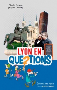 Lyon en questions