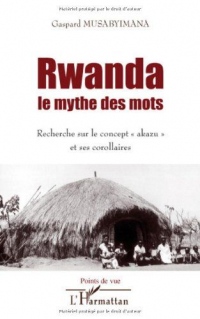 Le Rwanda tel qu'ils l'ont vu : Un siècle de regards européens (1862-1962)