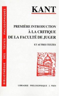 Première introduction à la Critique de la Faculté de juger et autres textes