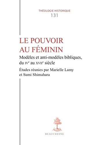 Le pouvoir au féminin - Modèles et anti-modèles bibliques, du IVe au XVIIe siècle