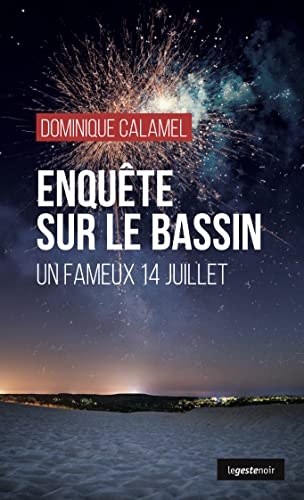 Enquête sur le Bassin - Un fameux 14 juillet