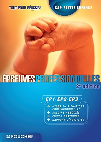 Epreuves professionnelles EP1-EP2-EP3 CAP Petite Enfance Tout pour réussir 2e édition