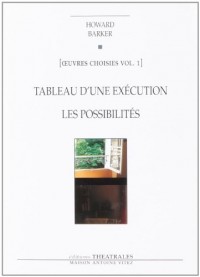 Oeuvres choisies : Volume 1, Tableau d'une exécution ; Les Possibilités