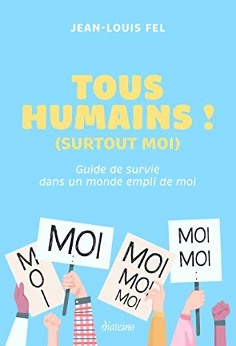 Tous humains ! (surtout moi)
