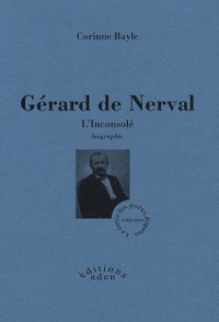 Gérard de Nerval : L'Inconsolé