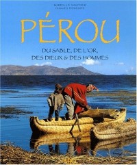 Pérou : Du sable, de l'or, des dieux & des hommes