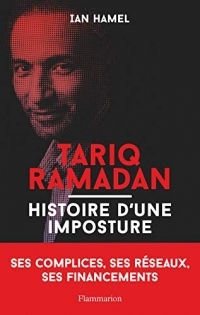 Tariq Ramadan: Histoire d'une imposture (COLL. FLAMMARIO)