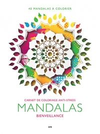 Mandalas Bienveillance - Carnet de coloriage anti-stress