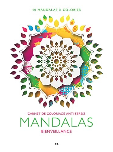 Mandalas Bienveillance - Carnet de coloriage anti-stress
