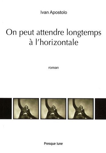 On peut attendre longtemps à l'horizontale