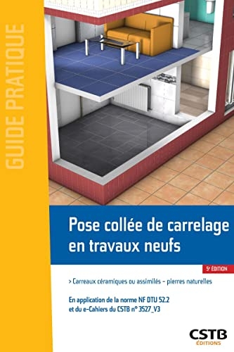 Pose collée de carrelage en travaux neufs: Carreaux céramiques ou assimilés - pierres naturelles