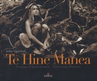 Te Hine Manea - Femmes polynésiennes (édition bilingue français-anglais)