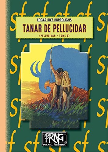 Pellucidar, Tome 3 : Tanar de pellucidar