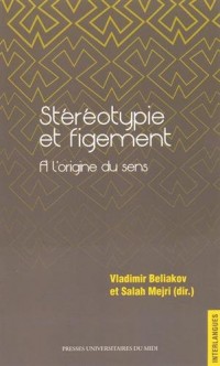 Stéréotypie et figement : A l'origine du sens