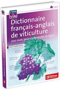 Dictionnaire français anglais de viticulture: 200 mots pour comprendre la vigne