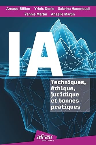 IA : Techniques, éthique, juridique et bonnes pratiques