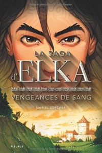 La saga d'Elka, Tome 2 : Vengeances de sang