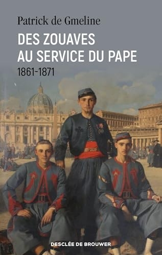 Des zouaves au service du pape: 1861-1870