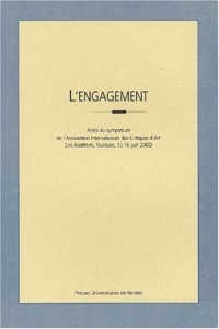 L'engagement. Actes du symposium de l'Association Internationale des Critiques d'Art (Les Abattoirs, Toulouse, 15-16 juin 2000)