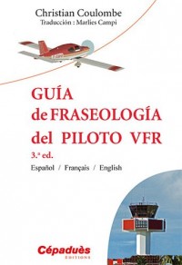 Guía de Fraseología del Piloto VFR - 3.a ed - Español / Français / English