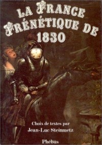 La France frénétique de 1830 : Choix de textes