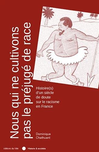 Nous qui ne cultivons pas le préjugé de race