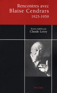 Rencontres avec Blaise Cendrars : Entretiens et interviews 1925-1959