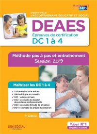 DEAES - Épreuves de certification DC 1 à 4 - Méthode pas à pas et entraînement - Diplôme d'État d'Accompagnant éducatif et social - Sessions 2019-2020