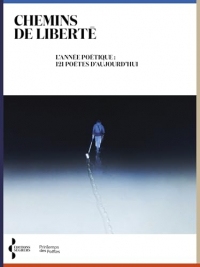 Chemins de liberté - L'Année poétique : 121 poètes d'aujourd'hui
