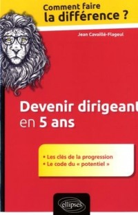 Devenir Dirigeant en 5 Ans Les Clés de la Progression
