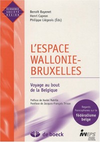 L'espace Wallonie-Bruxelles : Voyage au bout de la Belgique