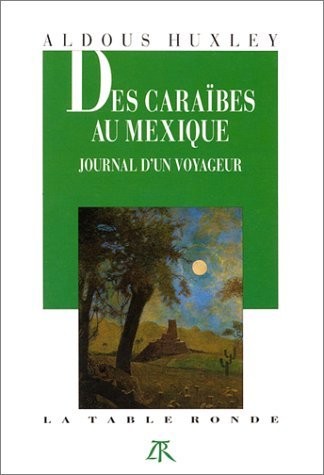Des Caraïbes au Mexique: Journal d'un voyageur