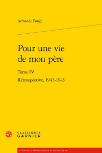 Pour une vie de mon père. tome iv - rétrospective, 1943-1945: RÉTROSPECTIVE, 1943-1945