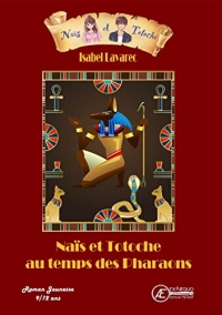 Naïs et Totoche au temps des Pharaons