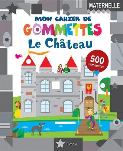 Le château : 500 gommettes, maternelle