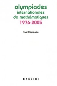 Annales des olympiades internationales de mathématiques : 1976-2005