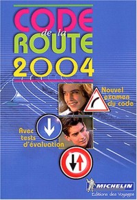 Code de la route 2004 : Apprendre, mémoriser, réviser, se tester au nouvel examen du code de la route