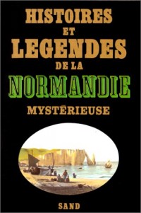 HIST LEG NORMANDIE MYSTERIEUSE