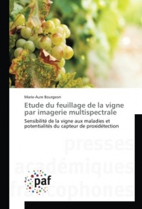 Etude du feuillage de la vigne par imagerie multispectrale: Sensibilité de la vigne aux maladies et potentialités du capteur de proxidétection