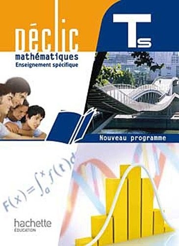 Déclic Maths Tle S spécifique - Livre élève Grand format - Edition 2012