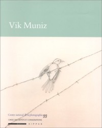Vik Muniz : [expositions, Paris, Centre national de la photographie, 17 novembre 1999-10 janvier 2000, Caisse des dépôts et consignations, 19 Xippas, 20 novembre 1999-15 janvier 2000]