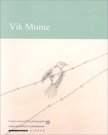 Vik Muniz : [expositions, Paris, Centre national de la photographie, 17 novembre 1999-10 janvier 2000, Caisse des dépôts et consignations, 19 Xippas, 20 novembre 1999-15 janvier 2000]