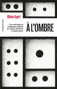 A l'ombre - Anthologie d’écrits en prison, de Charles d’Orlé