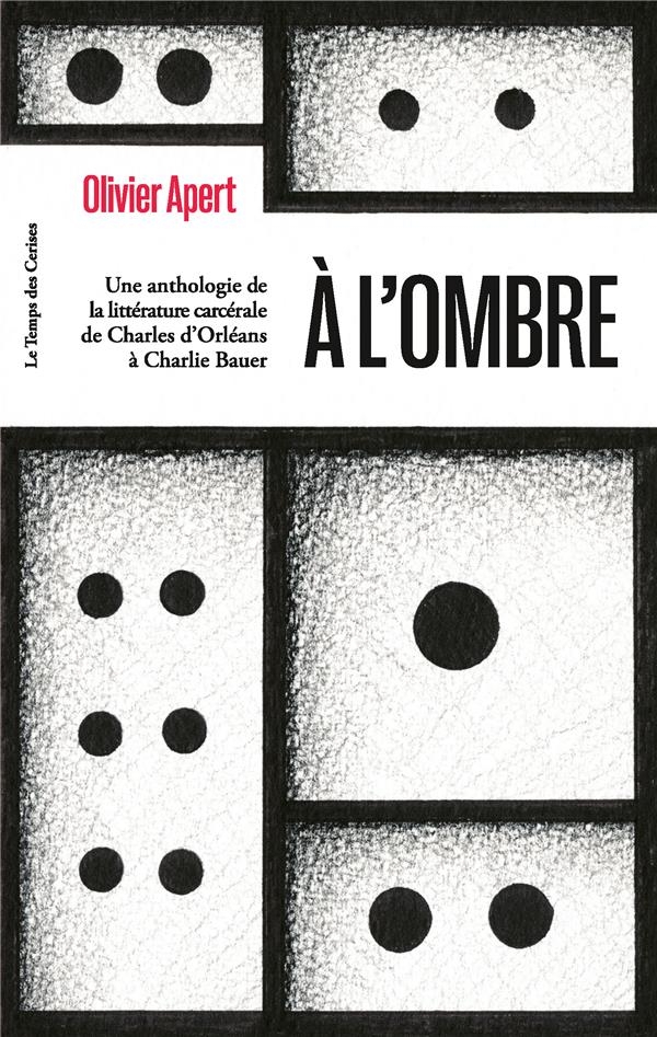 A l'ombre - Anthologie d’écrits en prison, de Charles d’Orlé