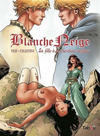 Blanche neige (3): la fille aux cheveux magiques