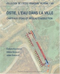 Ostie, l'eau dans la ville : Châteaux d'eau et réseau d'adduction