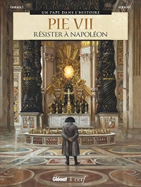 Pie VII : Résister à Napoléon (Un pape dans l'Histoire)