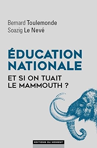 Education nationale : et si on tuait le mammouth?