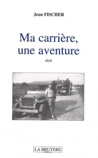 Ma carrière, une aventure
