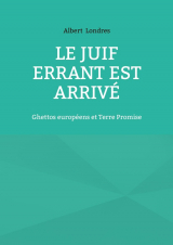 Le Juif Errant est arrivé: Ghettos européens et Terre Promise